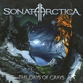 Sonata Arctica The Days Of Grays Формат: Audio CD (Jewel Case) Дистрибьюторы: Nuclear Blast America, Концерн "Группа Союз" Лицензионные товары Характеристики аудионосителей 2010 г Альбом: Импортное издание инфо 2763b.